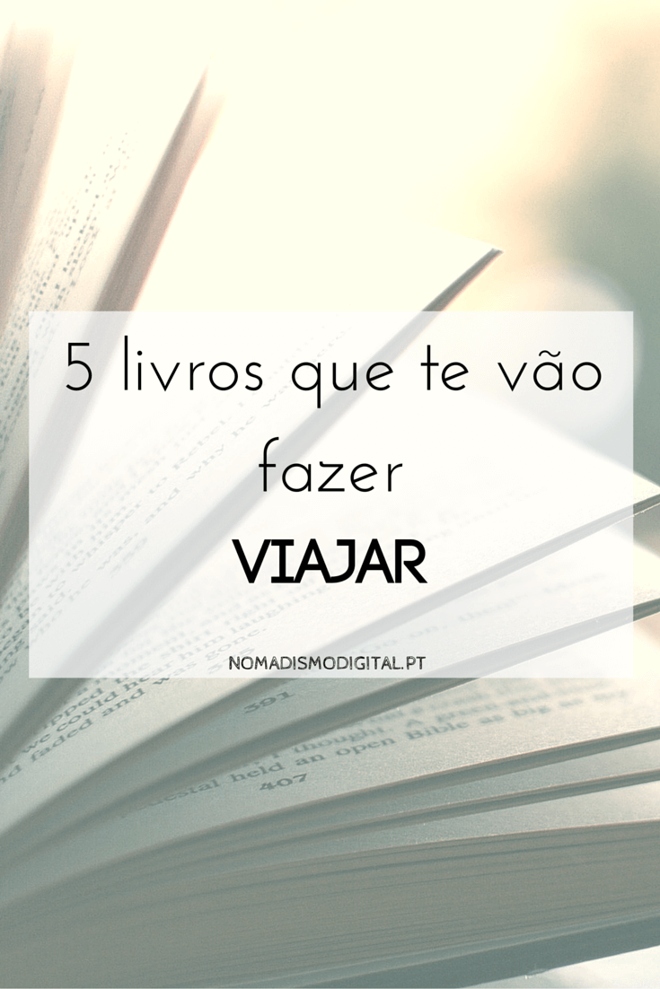 5 livros que te vão fazer viajar | Nomadismo Digital Portugal